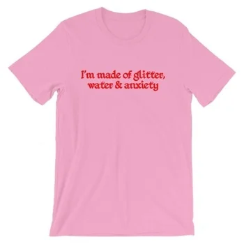 Aš sudarytas Blizgučiai Vandens ir Nerimas Sassy T-Shirt Estetinės Atsitiktinis Viršūnes Tumblr Madingų Drabužių rožinė šūkis citata Tee Marškinėliai