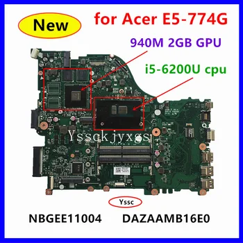 Naujas DAZAAMB16E0 mainboard ,Acer Aspire E5-774G nešiojamojo kompiuterio motininė plokštė , NBGEE11004 ( su i5-6200U cpu + 940M 2GB GPU ) Bandymo GERAI